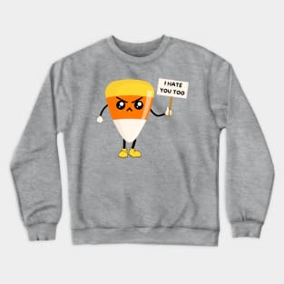 Candy Corn Says I Hate You Too at Halloween Crewneck Sweatshirt